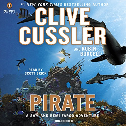 Free Audiobook: Pirate (Sam and Remi Fargo Adventures Series) by Clive Cussler, Robin Burcell