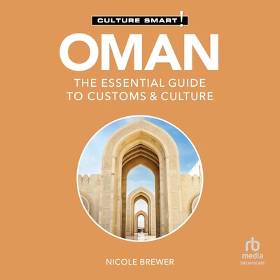 Listen to Oman: The Essential Guide to Customs & Culture (Culture Smart!)