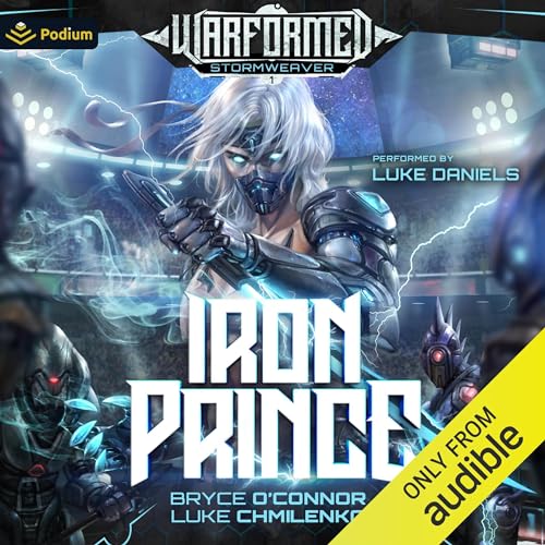 Free Audiobook: Iron Prince (Stormweaver Series) by Bryce O’Connor, Luke Chmilenko
