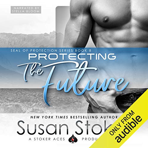 Protecting the Future (SEAL of Protection) — Narrated Edition