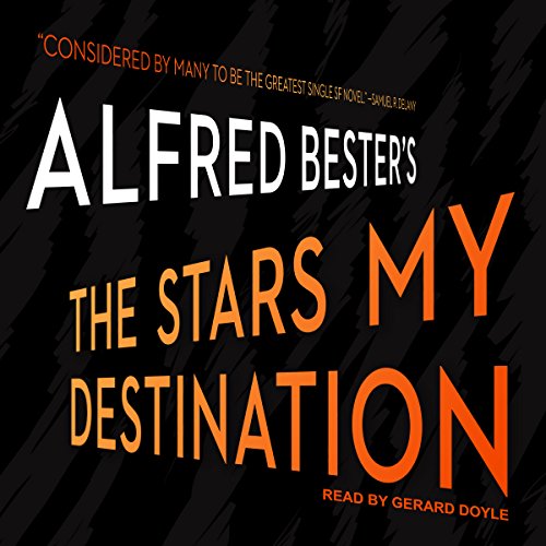 The Stars My Destination — Narrated Edition