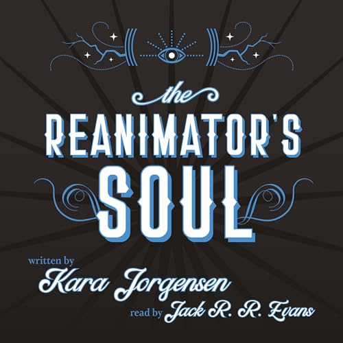 Listen to The Reanimator’s Soul (The Reanimator Mysteries)