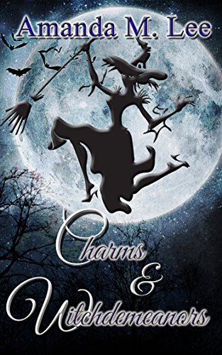 Amanda M. Lee: Charms & Witchdemeanors