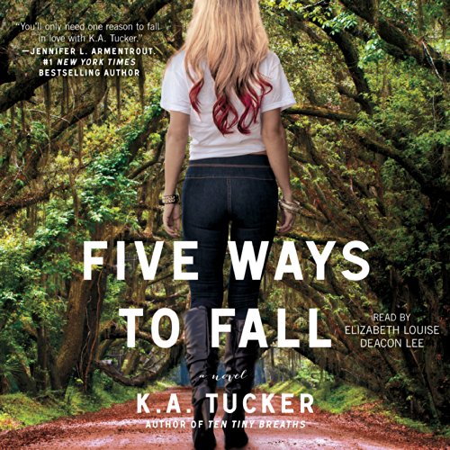 K.A. Tucker: Five Ways to Fall (Ten Tiny Breaths)