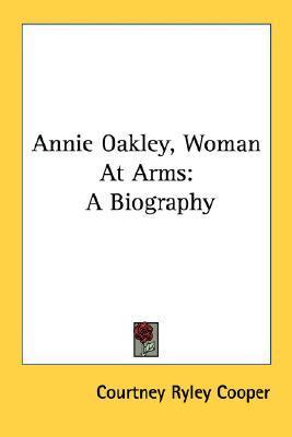 Free Audiobook: Annie Oakley, Woman At Arms by Courtney Ryley Cooper