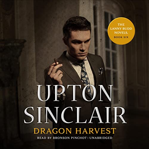 Dragon Harvest (The Lanny Budd) by Upton Sinclair (Audiobook)