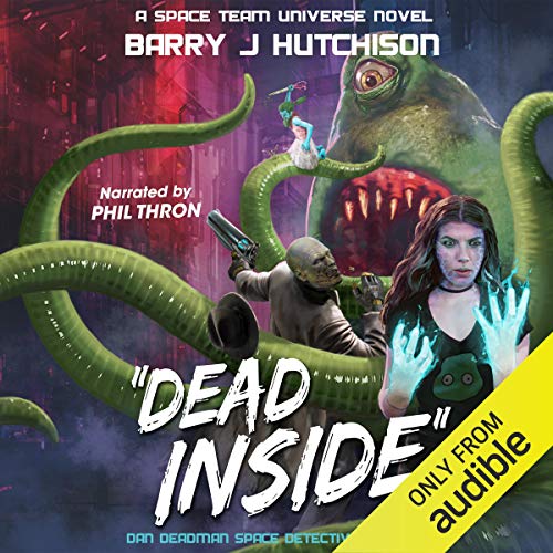 Listen to Dead Inside: A Space Team Universe Novel (Dan Deadman Space Detective Series)
