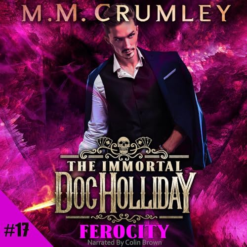 Free Audiobook: The Immortal Doc Holliday: Ferocity by M.M. Crumley