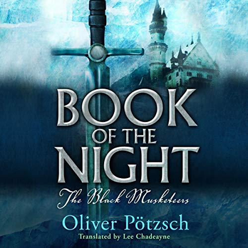 Book of the Night (The Black Musketeers) (Oliver P&ouml;tzsch, Lee Chadeayne – translator)