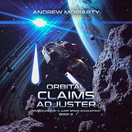 Orbital Claims Adjuster (Adventures of a Jump Space Accountant) – Full Audiobook