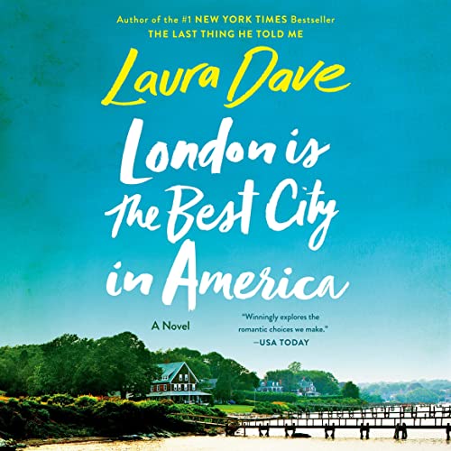 London Is the Best City in America by Laura Dave (Audiobook)