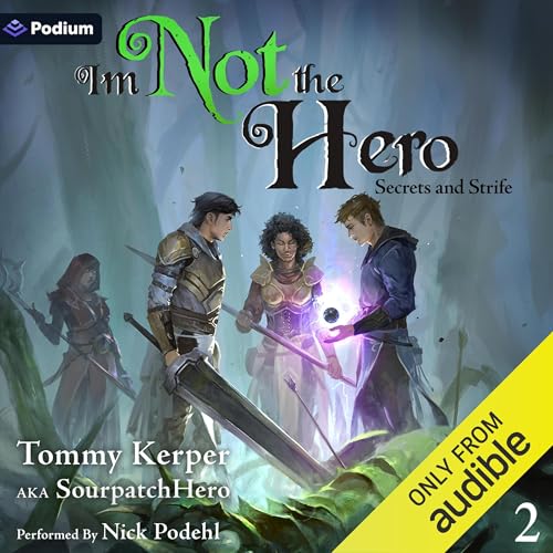 Listen to Secrets and Strife: An Isekai LitRPG (I’m Not the Hero)