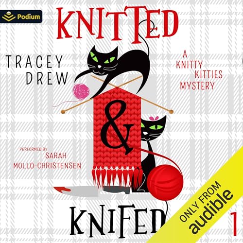Knitted and Knifed (A Knitty Kitties Mystery) Audiobook