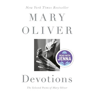 Devotions, The Selected Poems of Mary Oliver