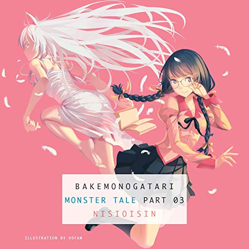 BAKEMONOGATARI, Part 3 by NISIOISIN (Audiobook)