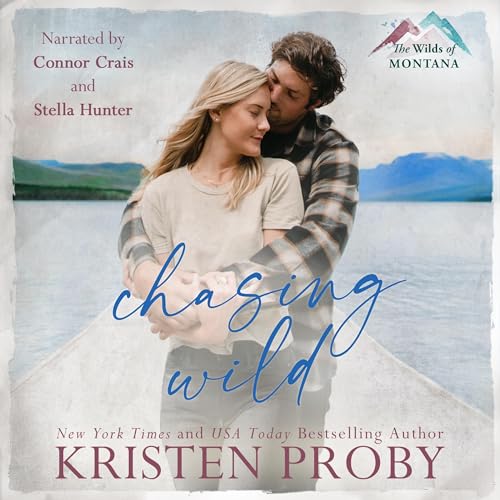 Kristen Proby: Chasing Wild (The Wilds of Montana)
