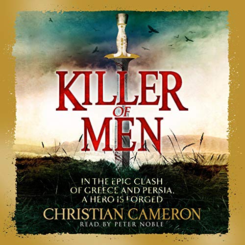 Christian Cameron: Killer of Men (The Long War)