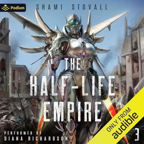The Half-Life Empire 3: An Alien Apocalypse Novel — Narrated Edition