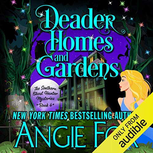Deader Homes and Gardens (Southern Ghost Hunter Mysteries)
