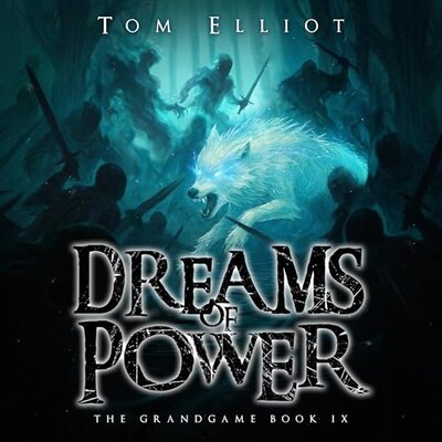 Dreams of Power, The Grand Game (Book 9) — Narrated Edition