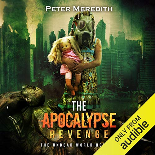 Stream The Apocalypse Revenge (The Undead World) by Peter Meredith