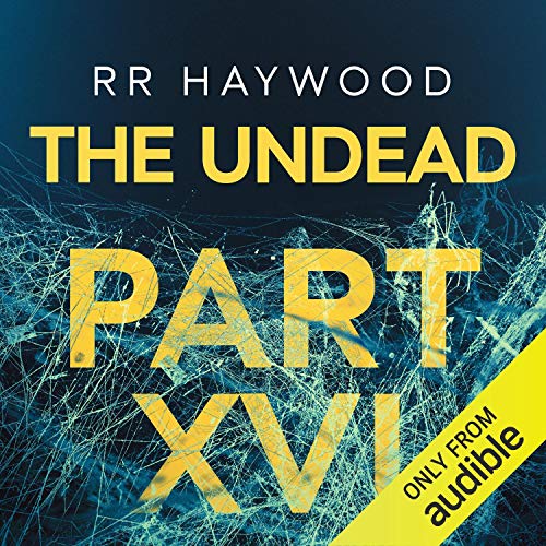 The Undead: Part 16 by RR Haywood (Audiobook)
