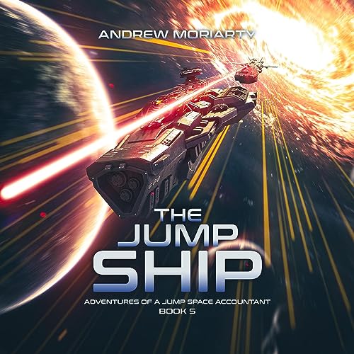 Andrew Moriarty: The Jump Ship (Adventures of a Jump Space Accountant)