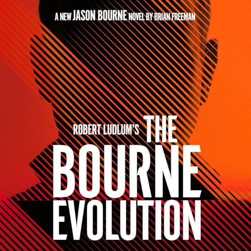 Robert Ludlum’s The Bourne Evolution (Jason Bourne Series)