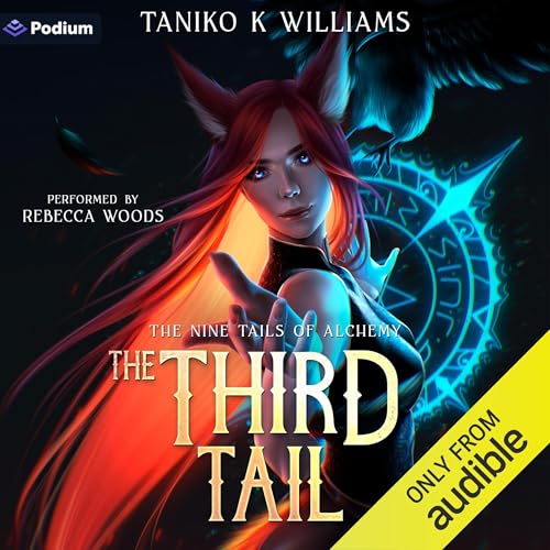Free Audiobook: The Third Tail (The Nine Tails of Alchemy) by Taniko K Williams