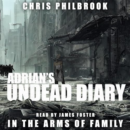 Listen to In the Arms of Family (Adrian’s Undead Diary)