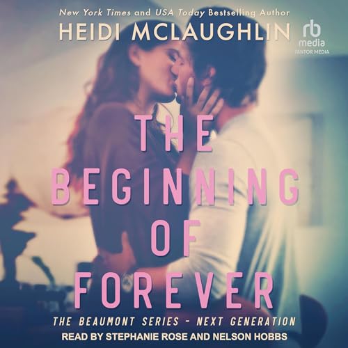 The Beginning of Forever (Beaumont Series: Next Generation) — Narrated Edition