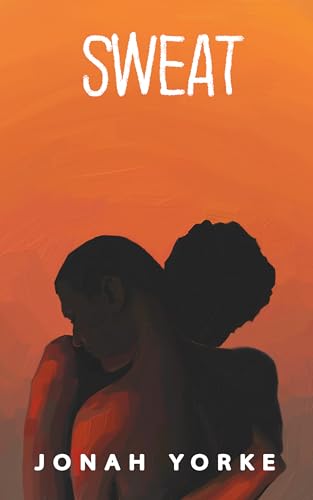 Jonah Yorke: Sweat