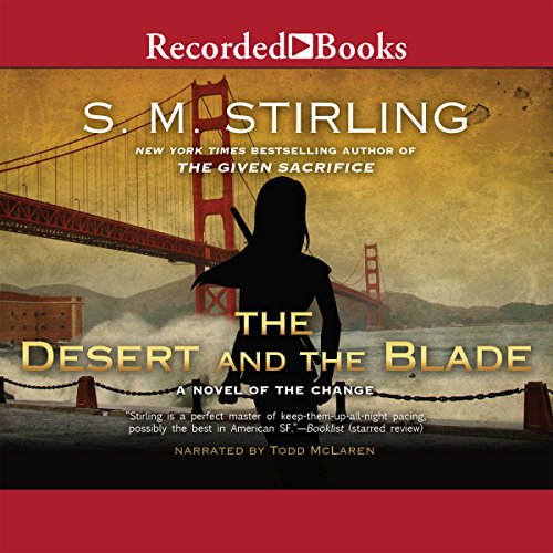 Free Audiobook: The Desert and the Blade (Novels of The Change (Emberverse)) by S. M. Stirling