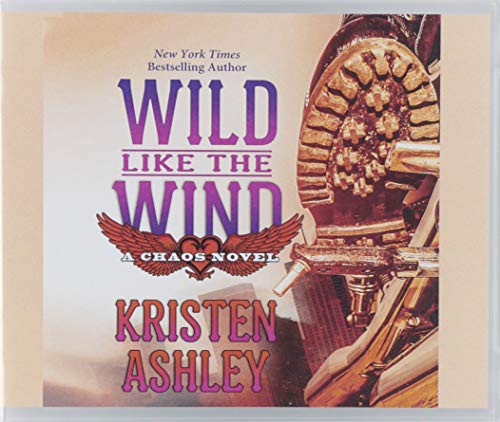 Wild Like the Wind (Chaos) by Kristen Ashley (Audiobook)