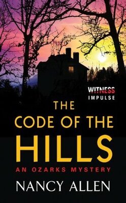 The Code of the Hills (Ozarks Mysteries #1 (Nancy Allen)
