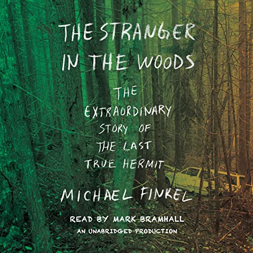 Michael Finkel: The Stranger in the Woods