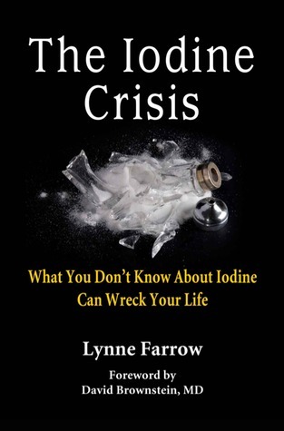 The Iodine Crisis: What You Don’t Know About Iodine Can Wreck Your Life – Full Audiobook