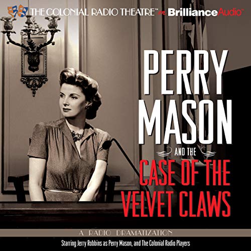 Perry Mason and the Case of the Velvet Claws (Perry Mason (Radio Drama)) – Full Audiobook