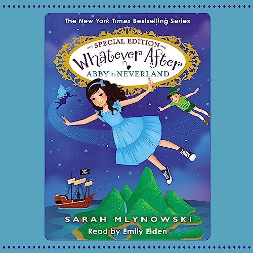 Stream Abby in Neverland (Whatever After Special Edition 3) by Sarah Mlynowski