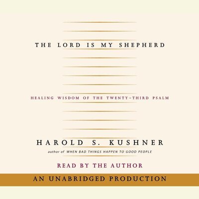 Free Audiobook: The Lord is My Shepherd: Healing Wisdom of the Twenty-third Psalm by Harold S. Kushner