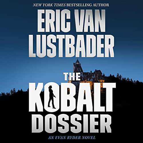 Eric Van Lustbader: The Kobalt Dossier (Evan Ryder Series)