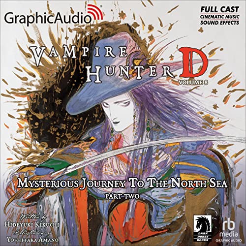 Mysterious Journey to the North Sea, Part Two (Dramatized Adaptation) (Vampire Hunter D) — Narrated Edition