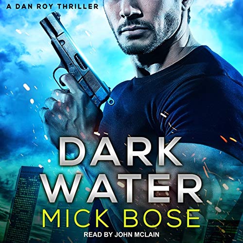 Dark Water: A Dan Roy Thriller — Narrated Edition