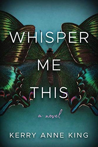 Kerry Anne King: Whisper Me This