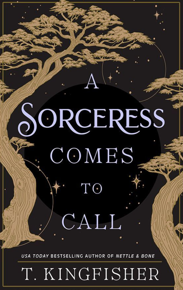 A Sorceress Comes to Call (T. Kingfisher)