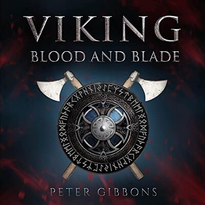 Viking Blood and Blade by Peter Gibbons (Audiobook)