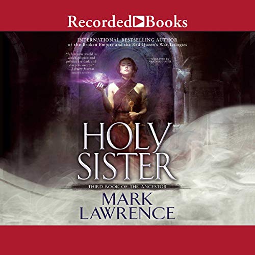 Holy Sister (Books of the Ancestor) (Mark Lawrence)