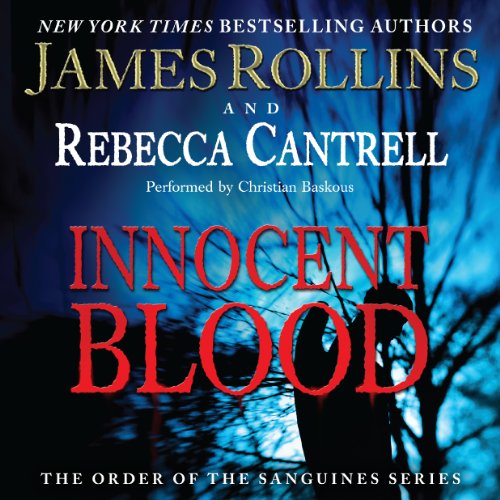 Innocent Blood (The Order of the Sanguines) by James Rollins, Rebecca Cantrell (Audiobook)