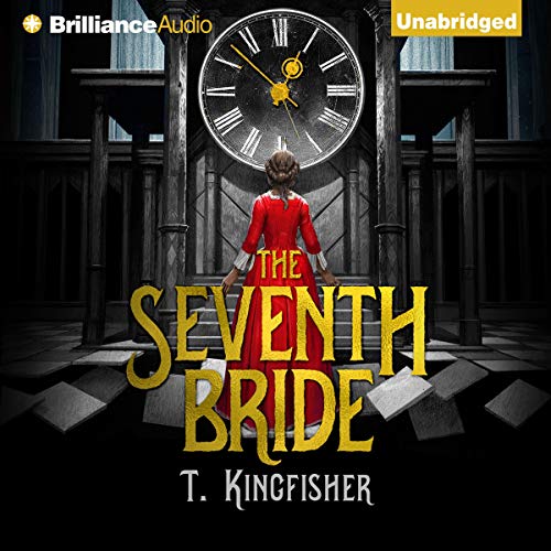 Free Audiobook: The Seventh Bride by T. Kingfisher