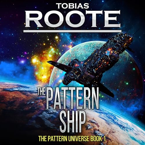 Listen to The Pattern Ship (The Pattern Universe)